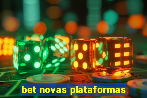 bet novas plataformas